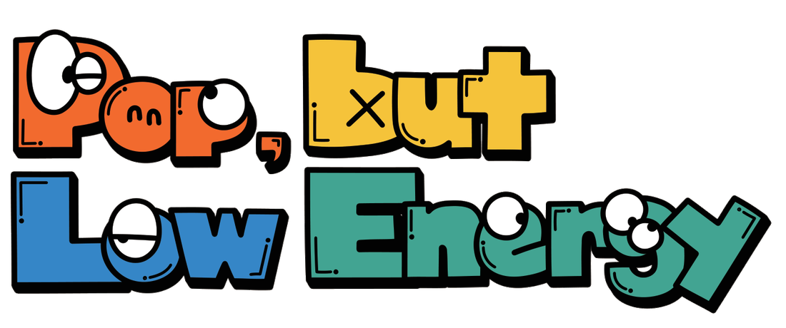 Pop, but Low Energy